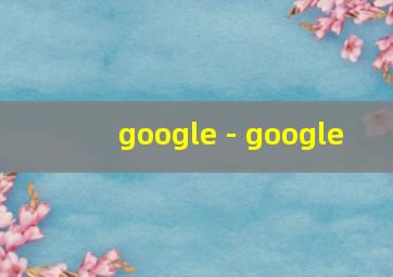 google - google 