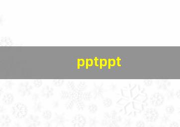 pptppt