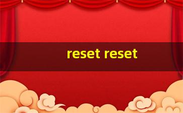 reset reset