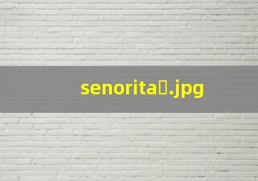 senorita�