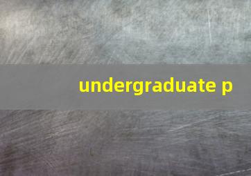 undergraduate p